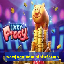 wowjogo.com plataforma